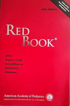 Red Book 2018-2021: Report of the Committee on Infectious Diseases Committee on Infectious Diseases、 American Academy of Pediatrics、 Kimberlin， David W.， M.D.、 Brady， Michael T.， M.d.; Jackson， Mary A Red Book 2018: Report of the Committee on Infectious